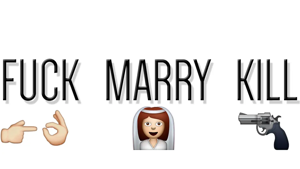 F**k, Marry, Kill: